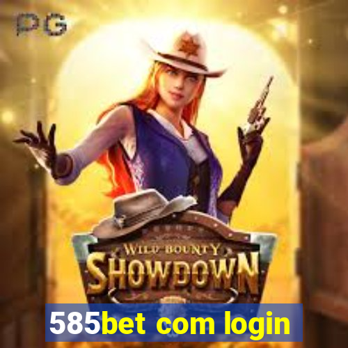 585bet com login